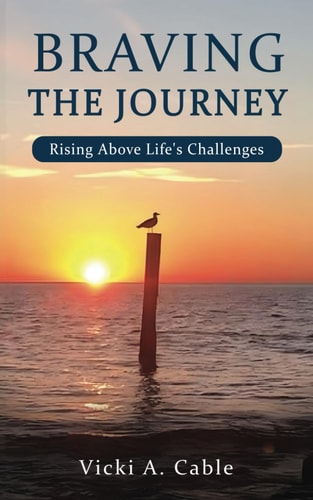 Braving The Journey Raising Above Life's Challenges
