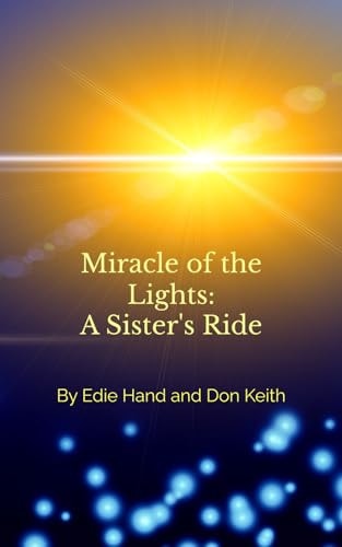 Miracle of the Lights A Sister's Ride