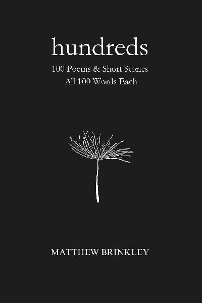 Hundreds: 100 Poems & Short Stories - All 100 Words Each