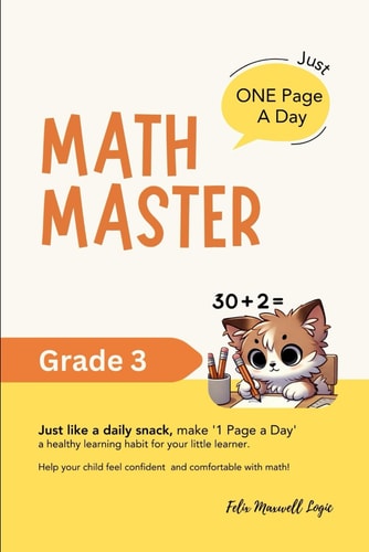 One Page A Day MATH MASTER for Grade 3: Just Like a Daily Snack, Make '1 Page a Day' a Healthy Learning Habit for Your Little Learner.