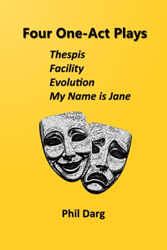 Four One-Act Plays Thespis Facility Evolution My Name is Jane: A Collection of Contemporary Dramatic Pieces