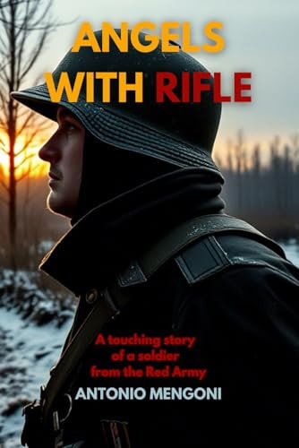 Angels with Rifle A Soldier, a Camp, a Broken Soul, the War Seen Through the Eyes of Those who Fought for Freedom But Found Only Shadows.