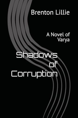 Shadows of Corruption A Novel of Varya
