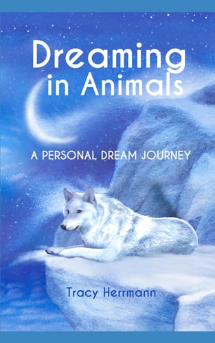 Dreaming in Animals A Personal Dream Journey