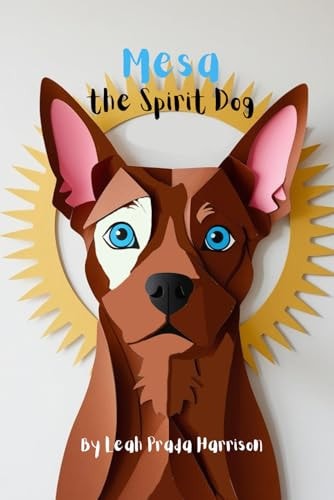 Mesa the Spirit Dog