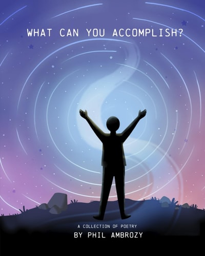 What Can You Accomplish? A Collection of Poetry