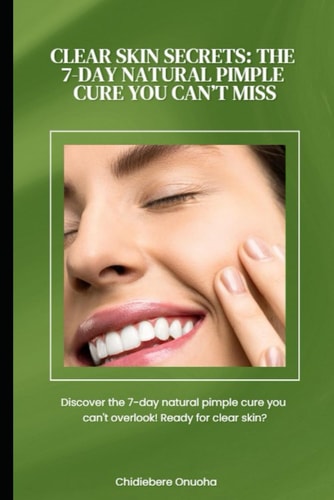 Clear Skin Secrets The 7-Day Natural Pimple Cure You Can't Miss