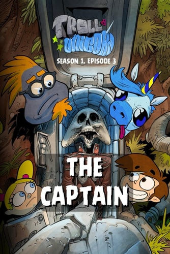 Troll & Unicorn Season 1 Episode 3 The Captain