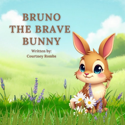 Bruno The Brave Bunny A Story About Courage & Believing in Yourself