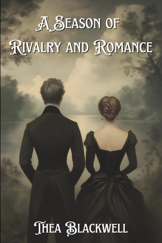 A Season of Rivalry and Romance A Regency Spy Romance