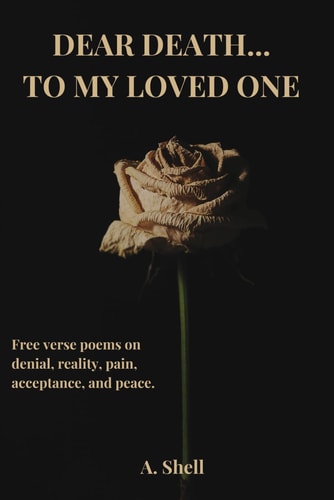Dear Death... To My Loved One