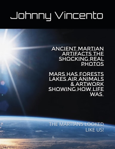 Ancient Martian Artifacts the Shocking Real Photos Mars Has Forests Lakes Air Animals & Artwork Depicting How Life Was