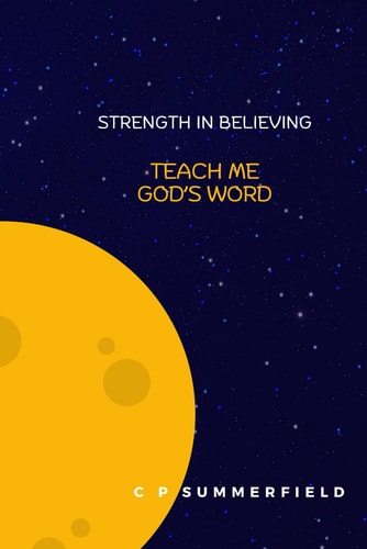 Teach Me God's Word Strength In Believing