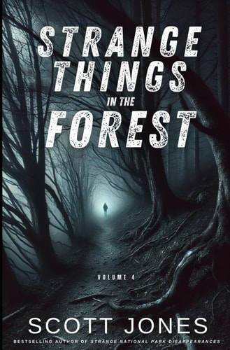 Strange Things In The Forest Volume 4