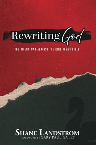 Rewriting God The Silent War Against The King James Bible