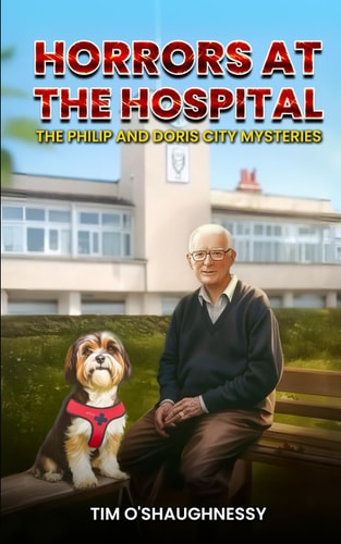 Horrors at the Hospital The Philip and Doris City Mysteries - Book 2