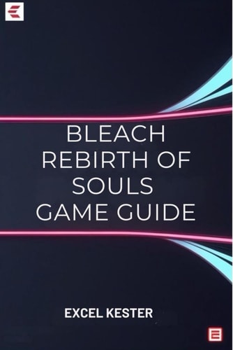 Bleach Rebirth of Souls Mastering the Blade and Awakening Your Power