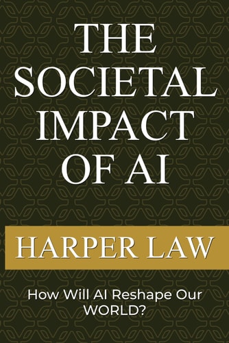 The Societal Impact Of AI How Will AI Reshape Our World