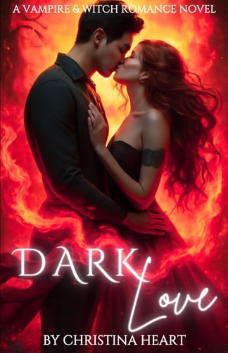Dark Love A Vampire & Witch Romance Novel