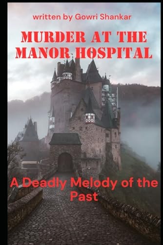 Murder at the Manor Hospital A Deadly Melody of the Past