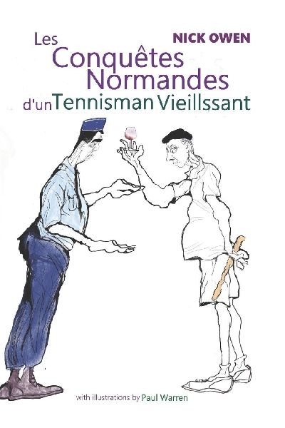 Les Conquêtes Normandes dun Tennisman Vieillissant: The Norman Conquests of an Ageing Tennis Player