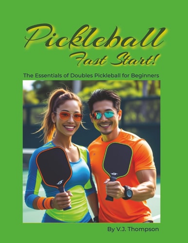 Pickleball Fast Start The Essentials of Doubles Pickleball for Beginners