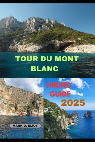 Tour Du Mont Blanc Hiking Guide 2025