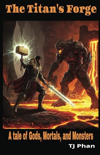 The Titan's Forge A Tale of Gods, Mortals, and Monsters