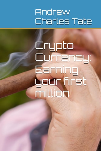 Crypto Currency Earning Your First Million