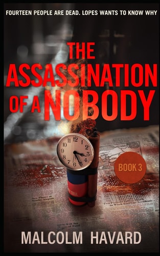 The Assassination of a Nobody Fourteen People are Dead. Lopes is Determined to Find Out why