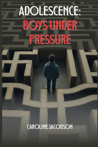 Adolescence Boys Under Pressure