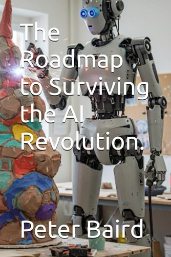 The Roadmap to Surviving the AI Revolution.