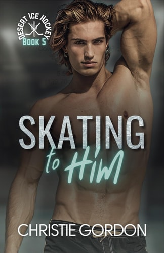 Skating to Him A Teammates to Lovers Hockey MM Romance