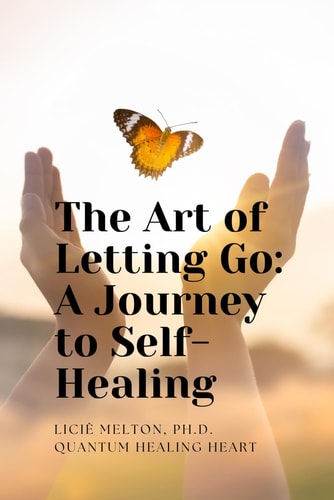 The Art of Letting Go A Journey to Self-Healing