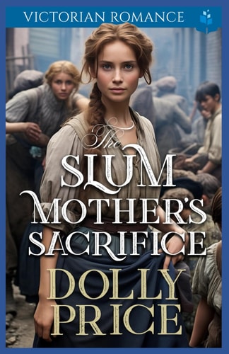 The Slum Mother's Sacrifice Victorian Romance