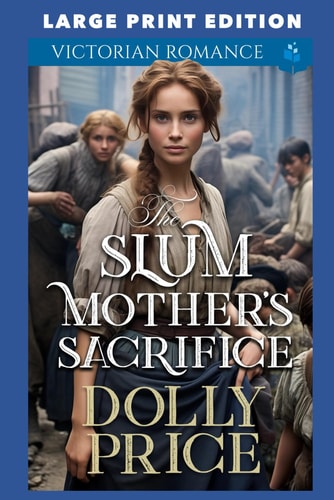The Slum Mother's Sacrifice Large Print Edition