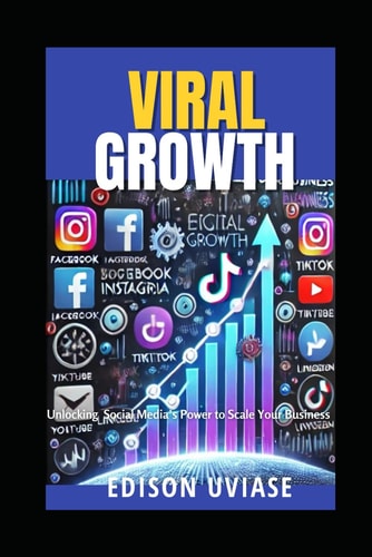 Viral Growth Unlocking Social Media's Power to Scale Your Business