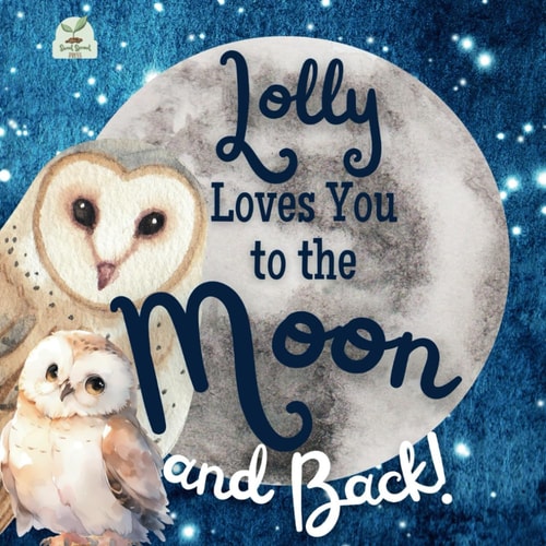 Lolly Loves You to the Moon and Back A Beautiful Story of Love That Stretches as Far as the Stars