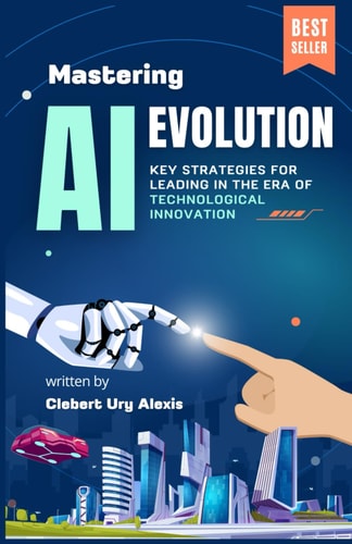 Mastering AI Evolution Key Strategies for Leading in the Era of Technological Innovation
