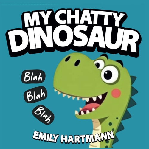 My Chatty Dinosaur Children's Book about Emotions and Big Feelings for Kids, Preschool and Kindergarten, Ages 2-6