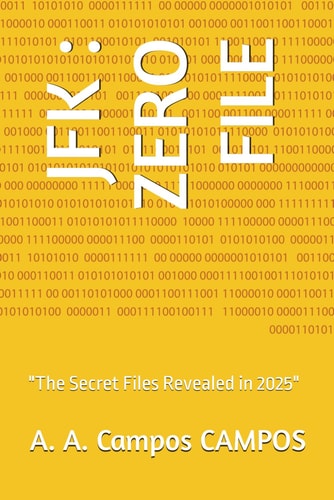 JFK ZERO FILE: "The Secret Files Revealed in 2025"