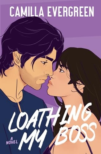 Loathing My Boss A Closed-door Enemies to Lovers Romcom