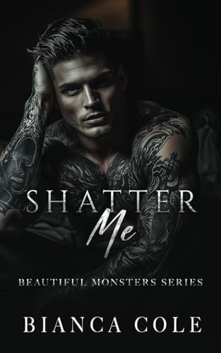 Shatter Me A Dark Mafia Romance