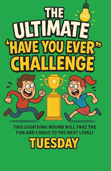 The Ultimate Have You Ever Challenge
