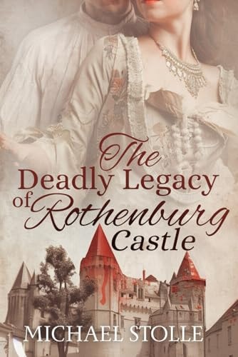 The Deadly Legacy of Rothenburg Castle