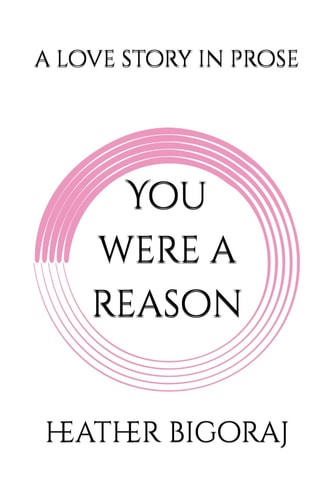 You Were a Reason A Love Story in Prose