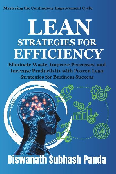 Lean Strategies for Efficiency: Eliminate Waste, Improve Processes, and Increase Productivity with Proven Lean Strategies for Business Success