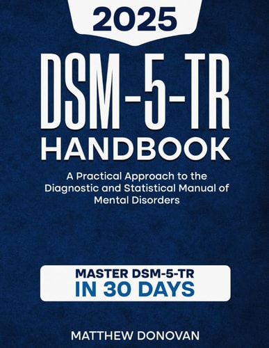 DSM-5-TR Handbook A Practical Approach to the Diagnostic and Statistical Manual of Mental Disorders