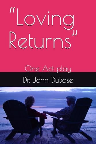 "Loving Returns" One Act Play