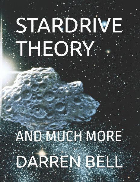 STARDRIVE THEORY: AND MUCH MORE